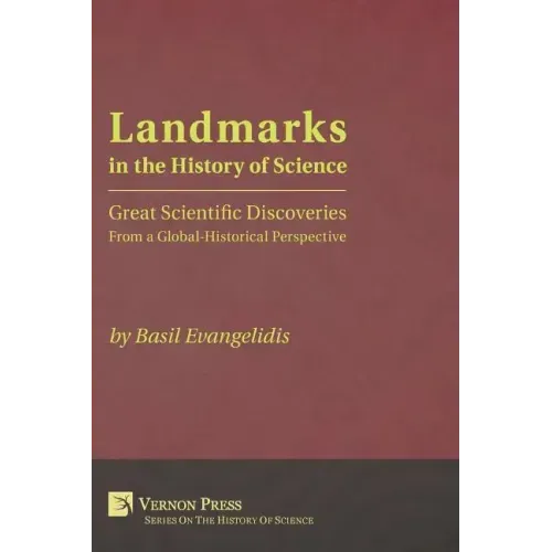 Landmarks in the History of Science: Great Scientific Discoveries from a Global-Historical Perspective