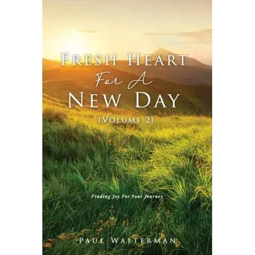 Fresh Heart For A New Day (Volume 2): Finding Joy For Your Journey