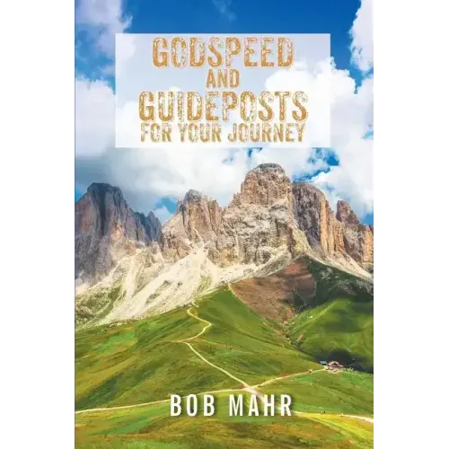 Godspeed and Guideposts for Your Journey