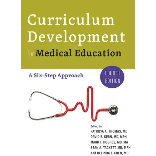 Curriculum Development for Medical Education: A Six-Step Approach