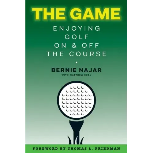 The Game: Enjoying Golf On and Off the Course