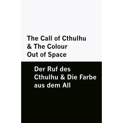 The Call of Cthulhu & The Colour Out of Space / Der Ruf des Cthulhu & Die Farbe aus dem All [Bilingual Edition] - English & German