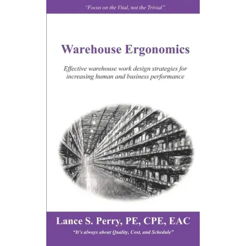 Warehouse Ergonomics: Effective warehouse work design strategies for increasing human and business performance