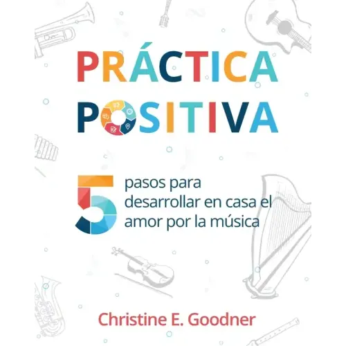 Práctica positiva: 5 pasos para desarrollar en casa el amor por la música