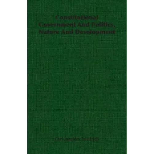 Constitutional Government And Politics, Nature And Development