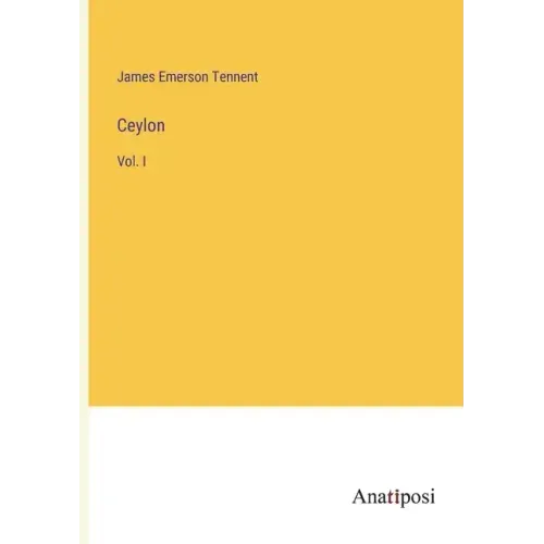 Ceylon: Vol. I
