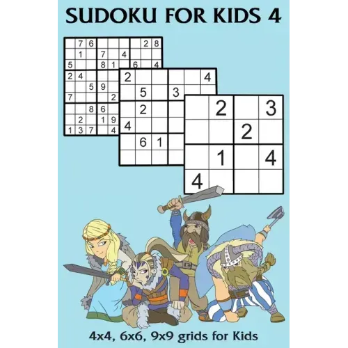 Sudoku for Kids 4: 4x4, 6x6, 9x9 grids for Kids