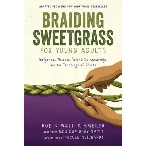 Braiding Sweetgrass for Young Adults: Indigenous Wisdom, Scientific Knowledge, and the Teachings of Plants