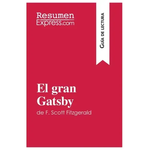 El gran Gatsby de F. Scott Fitzgerald (Guía de lectura): Resumen y análisis completo