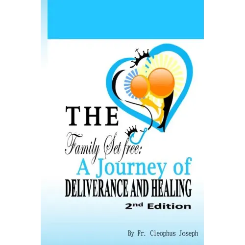 The Family Set Free: A Journey of Deliverance and Healing