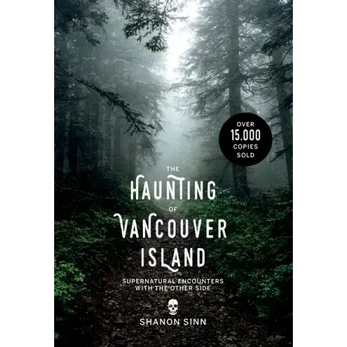 The Haunting of Vancouver Island: Supernatural Encounters with the Other Side