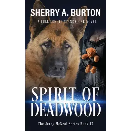 Spirit of Deadwood: A Full-Length Jerry McNeal Novel