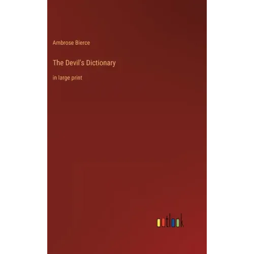 The Devil's Dictionary: in large print