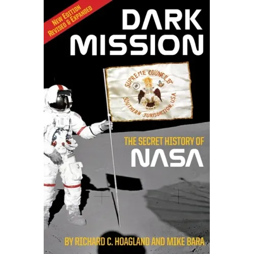 Dark Mission: The Secret History of Nasa, Enlarged and Revised Edition