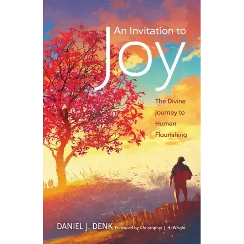An Invitation to Joy: The Divine Journey to Human Flourishing