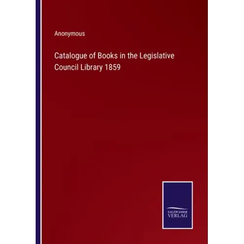 Catalogue of Books in the Legislative Council Library 1859