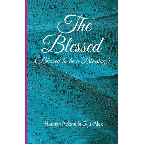 The Blessed: Blessed to be a Blessing