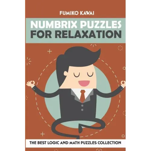 Numbrix Puzzles For Relaxation: The Best Logic and Math Puzzles Collection