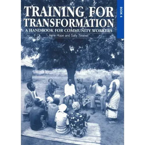 Training for Transformation (IV): A Handbook for Community Workers Book 4