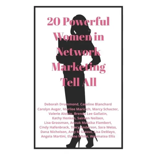 20 Powerful Women in Network Marketing Tell All