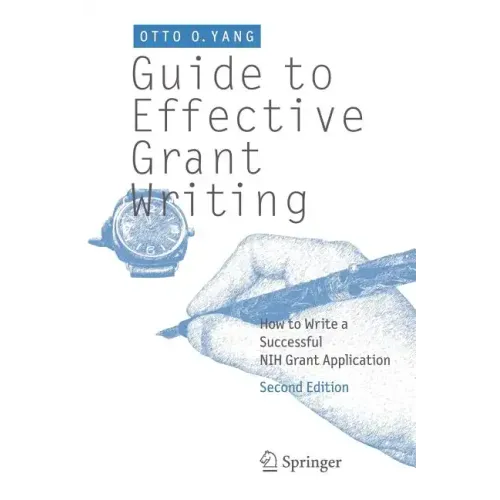 Guide to Effective Grant Writing: How to Write a Successful Nih Grant Application