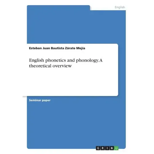 English phonetics and phonology. A theoretical overview