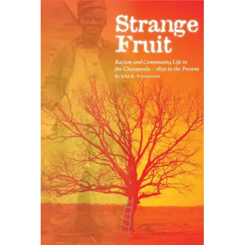 Strange Fruit: Racism and Community Life in the Chesapeake-1850 to the Present