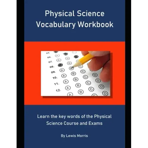 Physical Science Vocabulary Workbook: Learn the key words of the Physical Science Course and Exams