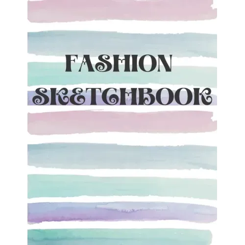 Fashion Sketchbook: Book for Fashion Designers with Figure Templates