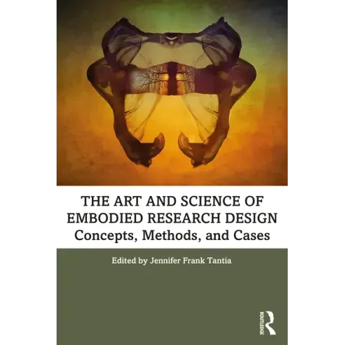 The Art and Science of Embodied Research Design: Concepts, Methods and Cases