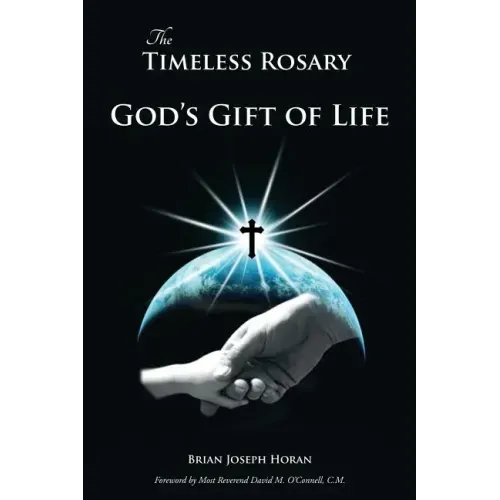 The Timeless Rosary: God's Gift of Life