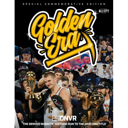 Golden Era: The Denver Nuggets' Historic Run to the 2023 NBA Title