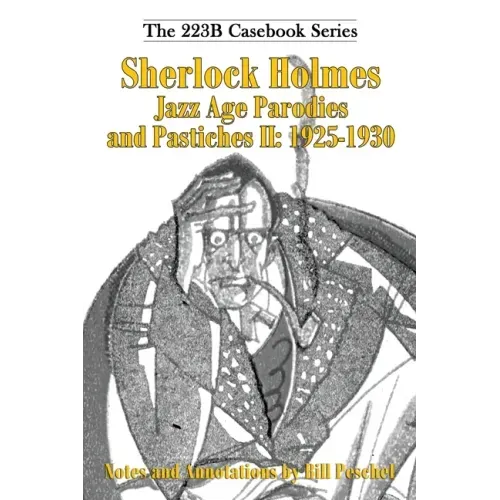 Sherlock Holmes Jazz Age Parodies and Pastiches II: 1925-1930