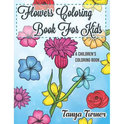 Flowers Coloring Book For Kids: A Children's Coloring Book