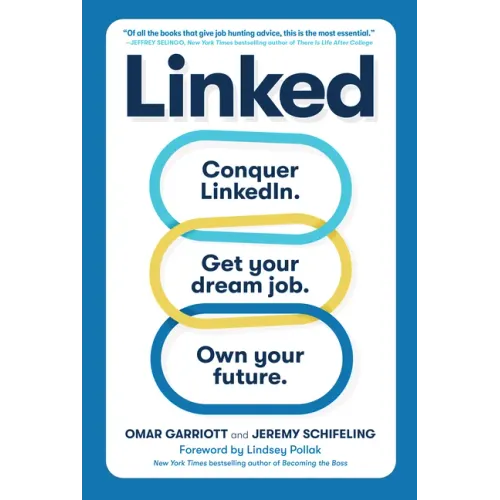 Linked: Conquer Linkedin. Get Your Dream Job. Own Your Future.