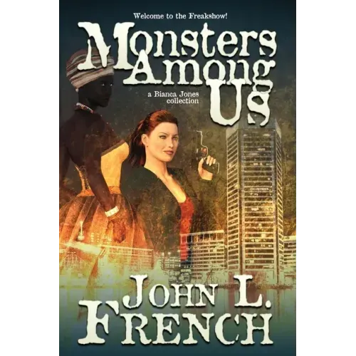 Monsters Among Us: A Bianca Jones Collection