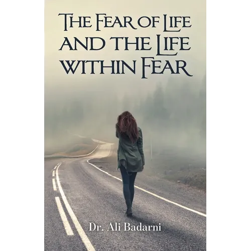 The Fear of Life And the Life Within Fear