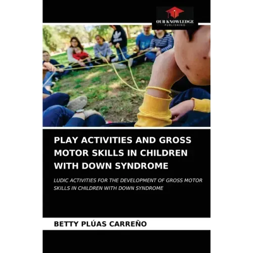 Play Activities and Gross Motor Skills in Children with Down Syndrome