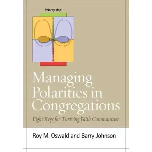 Managing Polarities in Congregations: Eight Keys for Thriving Faith Communities