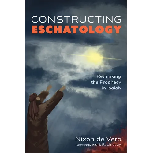 Constructing Eschatology: Rethinking the Prophecy in Isaiah