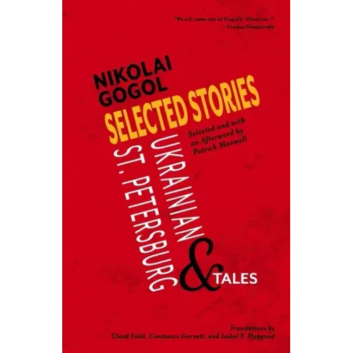 Selected Stories of Nikolai Gogol: Ukrainian and St. Petersburg Tales