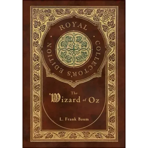 The Wizard of Oz (Royal Collector's Edition) (Case Laminate Hardcover with Jacket)