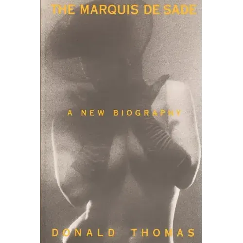 The Marquis de Sade: A New Biography