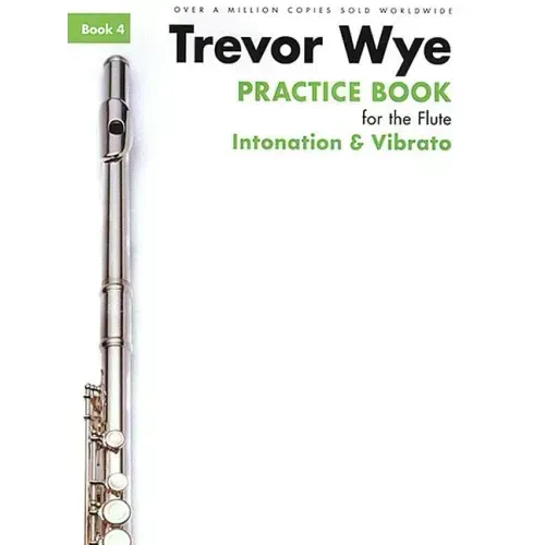 Practice Book for the Flute Book 4 Intonation and Vibrato
