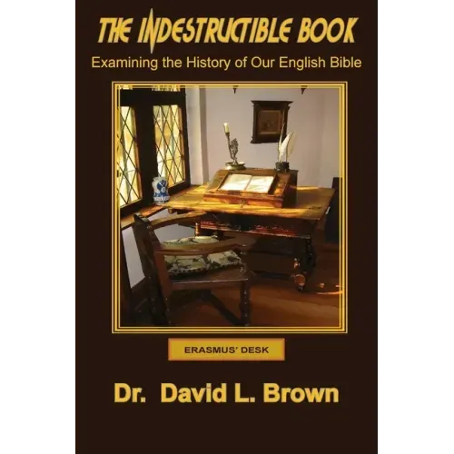 The Indestructible Book: Examining the History of Our English Bible