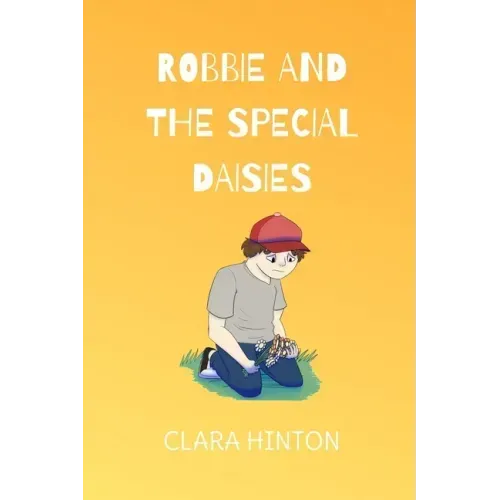 Robbie and the Special Daisies: A Child's Grief Book