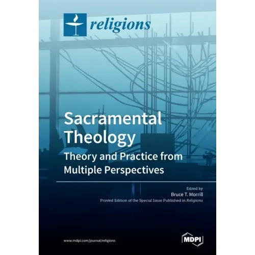 Sacramental Theology: Theory and Practice from Multiple Perspectives