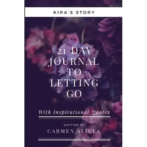 21 Days To Letting Go: Kira's Story