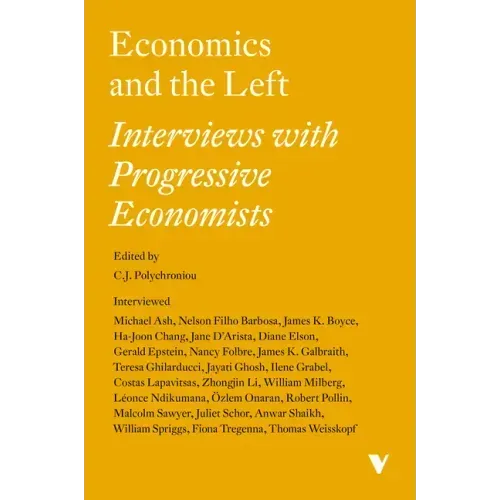 Economics and the Left: Interviews with Progressive Economists