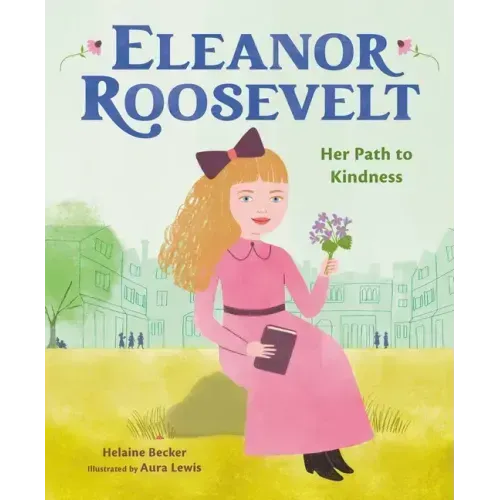 Eleanor Roosevelt: Her Path to Kindness
